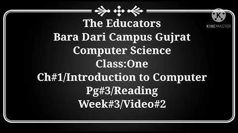 Class:1/Comp/Ch#1/Introduction to Computer/Pg#3/Reading/Week#3/Video#2.