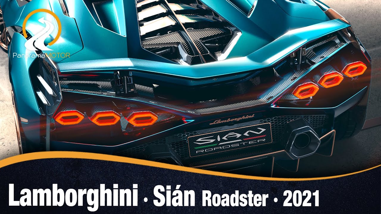 Lamborghini Sián Roadster 2021 | ÚNICO Y EXCLUSIVO AVANZADO SUPERDEPORTIVO  CON NUEVA HIBRIDACIÓN - YouTube