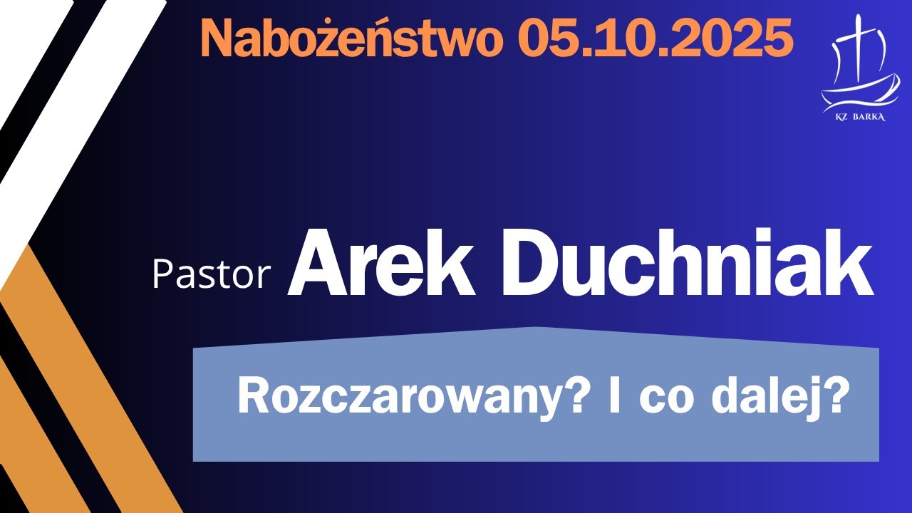 Nabożeństwo 05.10.2025 - Pastor Arek Duchniak