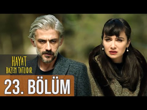 Hayat Bazen Tatlıdır 23. Bölüm (Full HD)