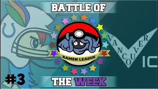 Ramen League- Match of the Week- Week 3! Indianapolis Keldeos vs Vancouver Victinis!