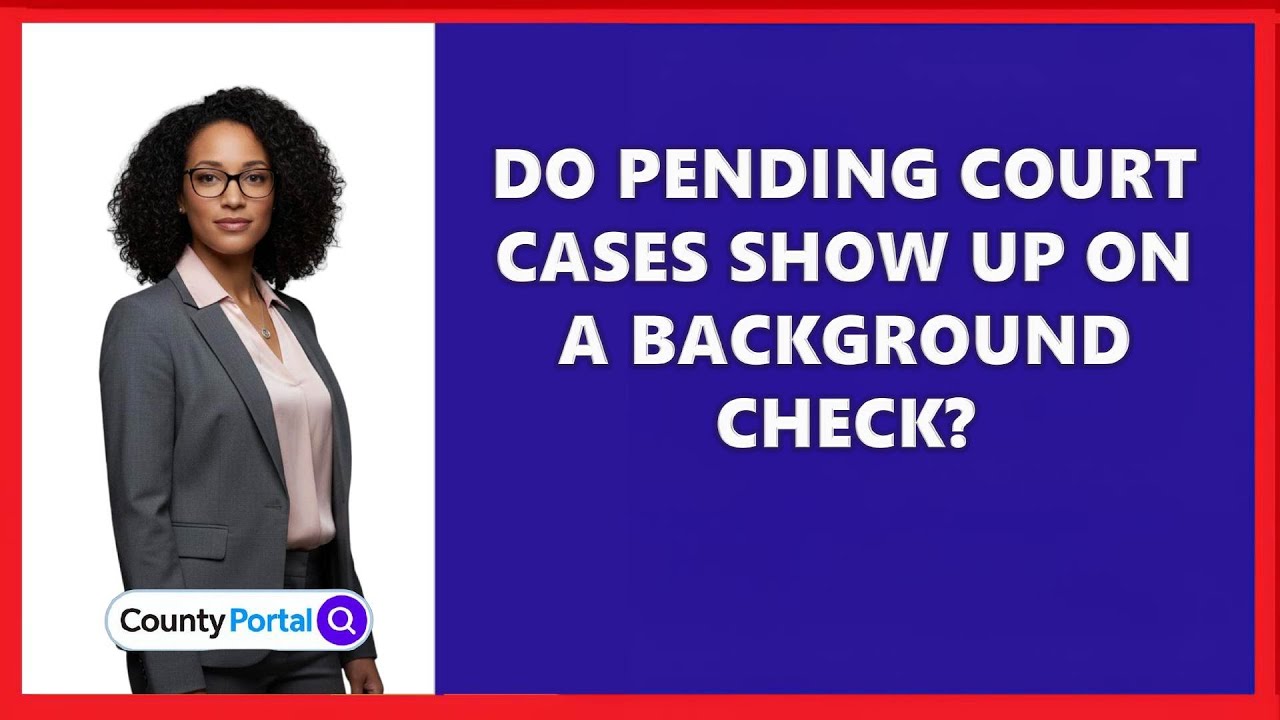 Do Pending Court Cases Show Up On A Background Check?