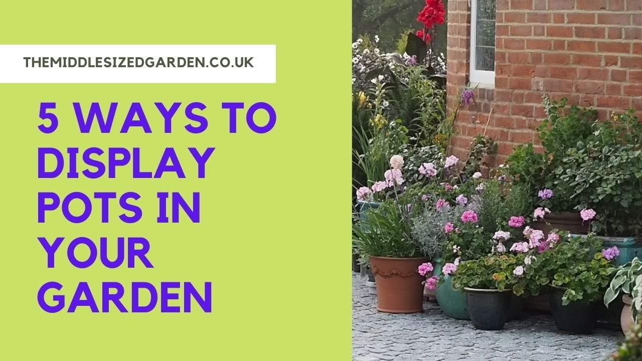 How To Display Garden Pots In Your, Patio Container Garden Ideas Uk
