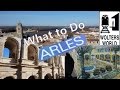 Visit arles  what to see  do in arles france