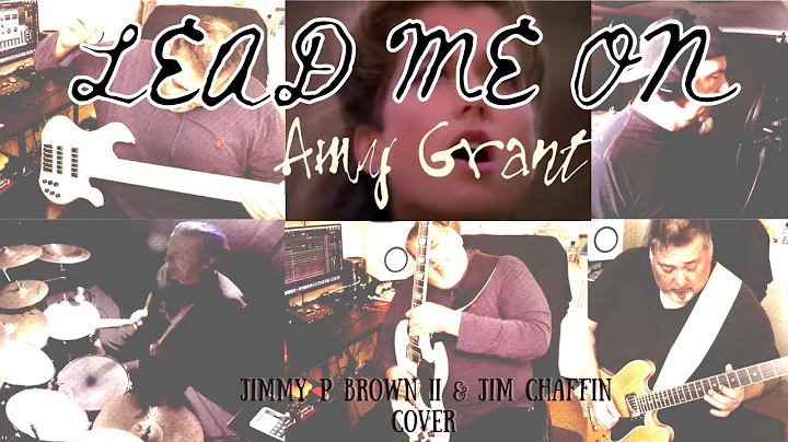LEAD ME ON -Amy Grant  cover by Jimmy P Brown II &...
