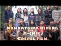 Nambatgipa Ripeng || 2021 New A•chik Gospel Film || Episode 1.