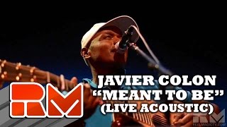 Video thumbnail of "Javier Colon: Meant To Be (Live RMTV Official)"