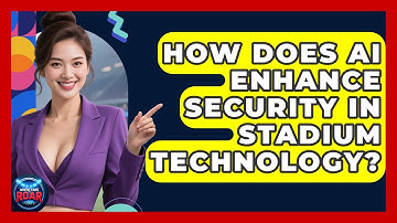 How Does AI Enhance Security in Stadium Technology? | Where the Fans Roar