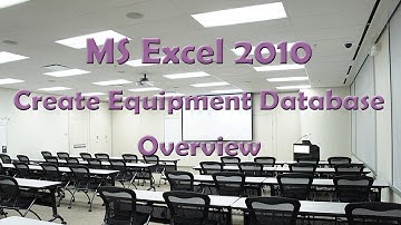 MS Excel 2010 Create Equipment Data Base - Overview