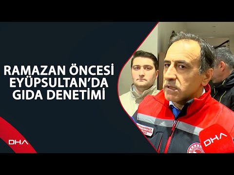 Ramazan öncesi Eyüpsultan'da gıda denetimi