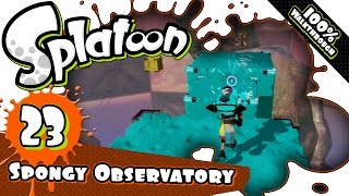 Splatoon Part 23 - Octo Valley 23: Spongy Observatory 100% Walkthrough [FaceCam + HD1080p]