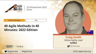 40 Agile Methods in 40 Minutes: 2022 Edition by Craig Smith #AgileIndia 2022 screenshot 2