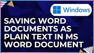 How To Save Documents as Plain Text In a Microsoft Word Document-For Windows Computers