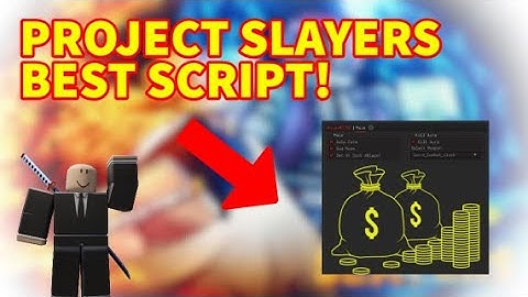 Best Free Project Slayers Roblox Script | Auto Farm | Kill Aura & More! *PASTEBIN 2022*
