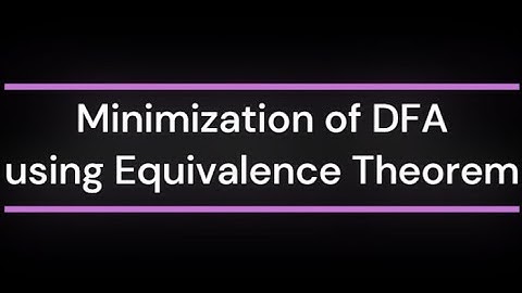 10. Minimization of DFA using Equivalence Theorem