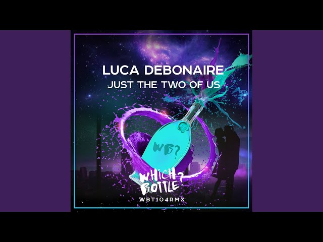 Luca Debonaire - Just The Two Of Us