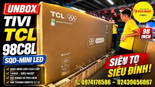 UNBOX Tivi TCL 98C8L SQD-Mini LED - Siêu phẩm 2026
