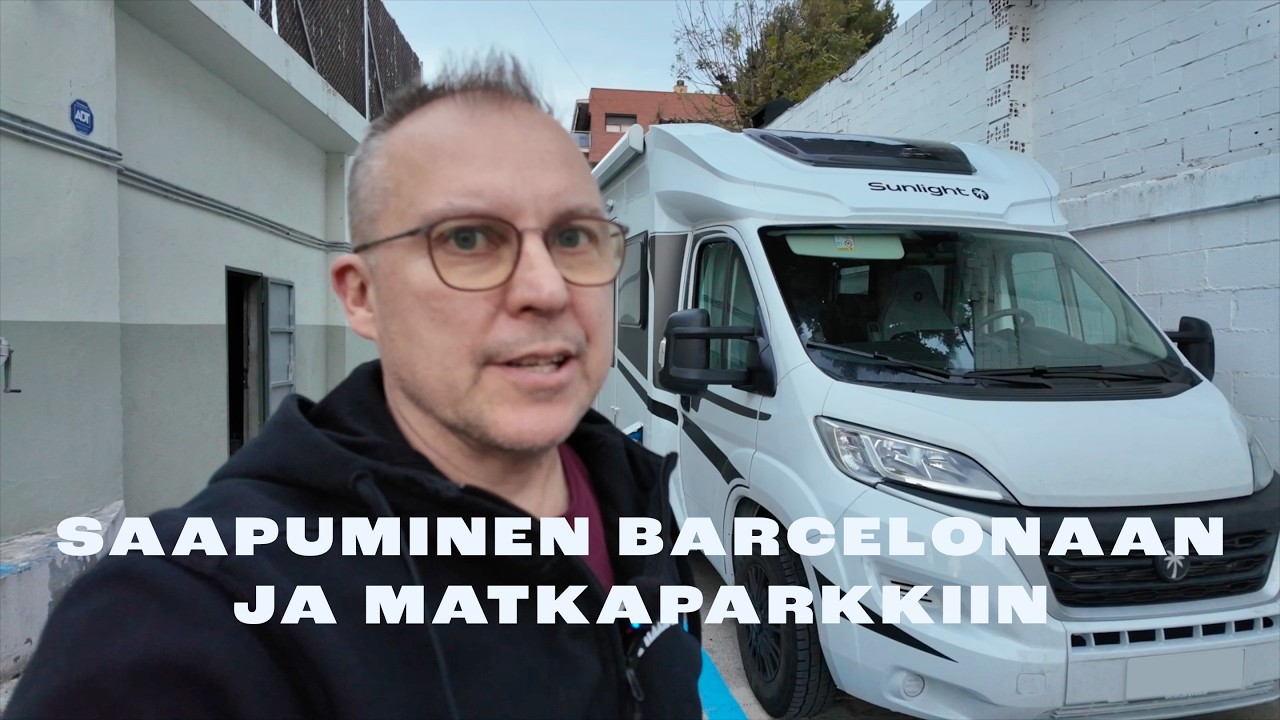 Talvella matkailuautolla Espanjaan  I  jakso 5  I  Barcelonaan ja matkaparkkiin saapuminen