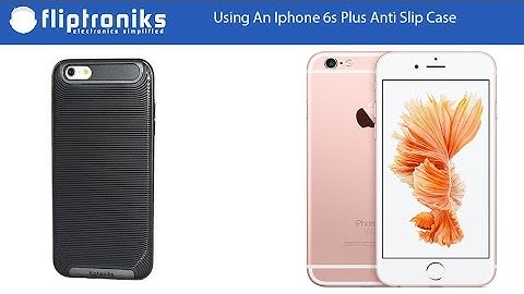 Using An Iphone 6s Plus Anti Slip Case - Fliptroniks.com