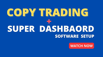 CopyTrading  & SuperDashboard Software Configuration | Step By Step Guide