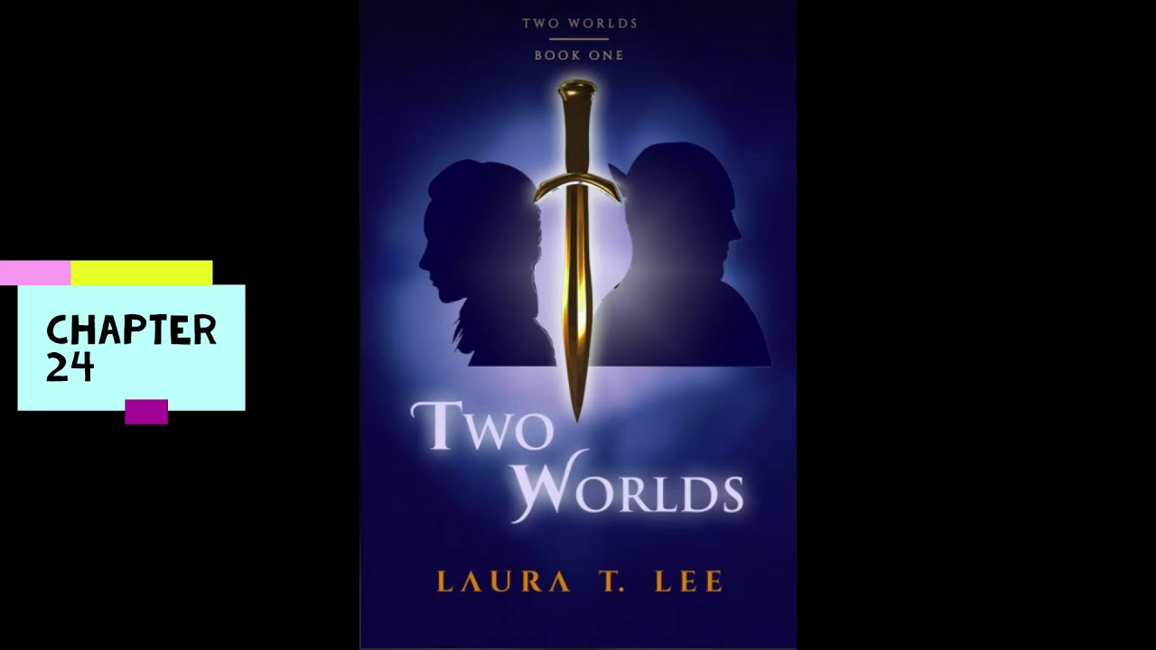 Two Worlds: A novel of Friends and Foes from Strange Places by Laura T. Lee  Chapter 24