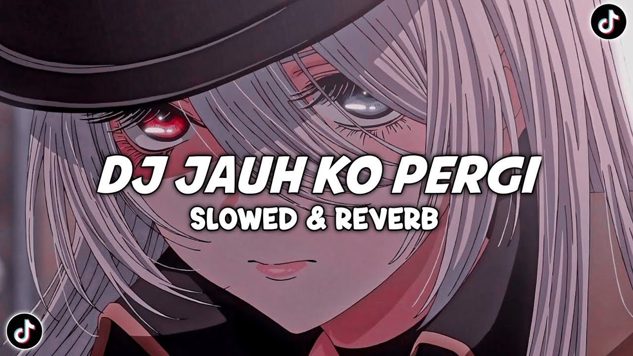 DJ JAUH KO PERGI ( Slowed & Reverb ) Viral Tiktok 2026