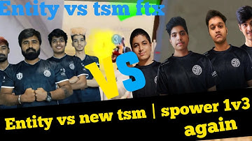 Entity vs New TSM again  team tapatap vs tsm Ftx spower 1v3