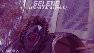 SELENE - NIKI {slowed and reverb}
