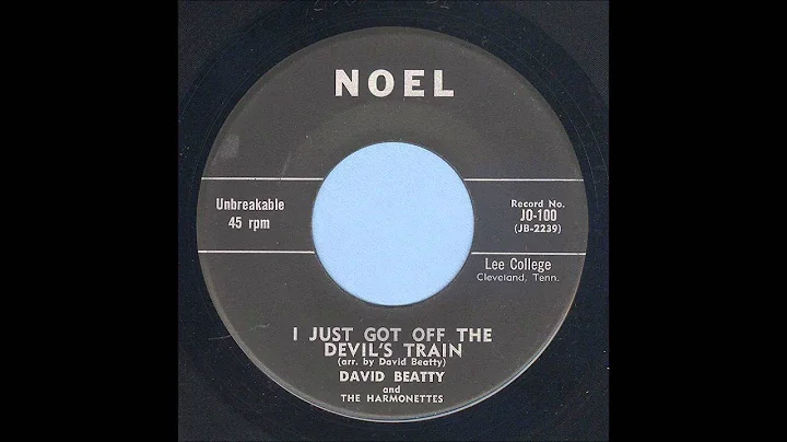 David Beatty - I Just Got Off The Devil's Train - ...