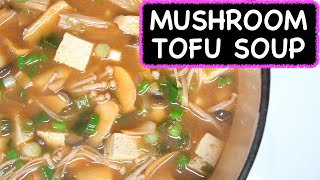 Mushroom Tofu Soup | Quick + Easy Recipes | healthy dinner ideas | Cooking with the Ley Sisters