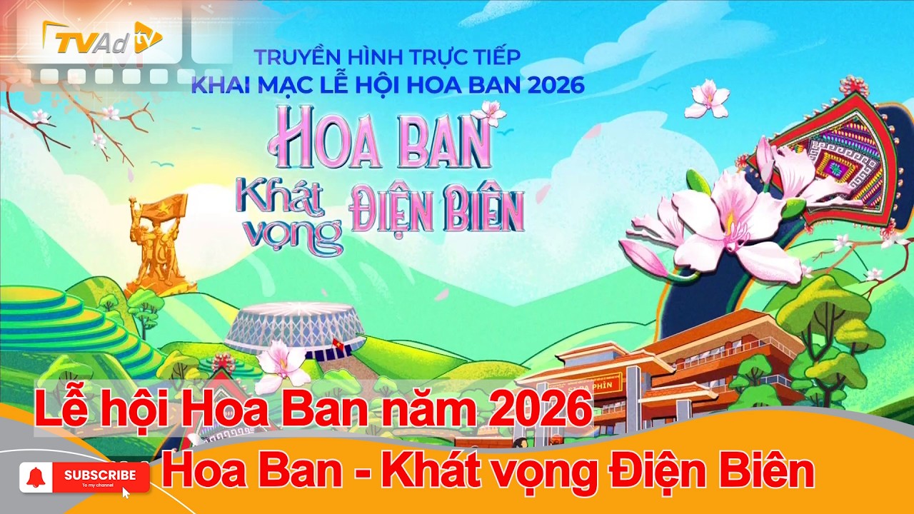 Lễ hội Hoa Ban năm 2026 | Hoa Ban - Khát vọng Điện Biên