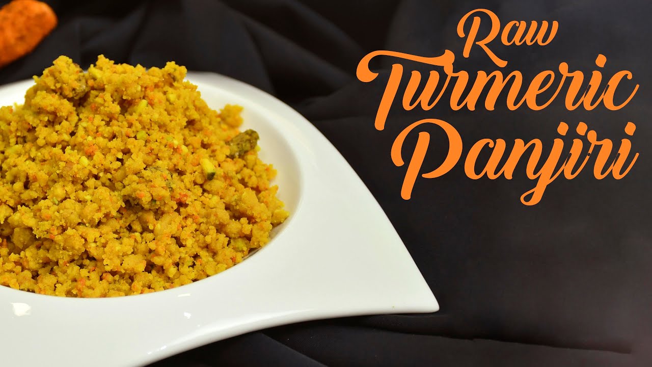 Raw Turmeric Panjiri | Kachhi Haldi Di Panjiri | Winter Recipes | Panjiri Recipe By ChefHarpalSingh | chefharpalsingh