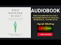 What Happened to You Audiobook  Oprah &amp; Dr  Bruce Perry