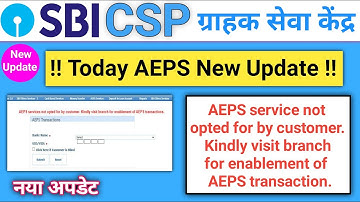 Sbi Aeps new update today | sbi csp aeps new update | Aeps service not opted for by customer kindly