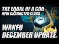 Wakfu December Update, The Equal Of A God, New Character Class