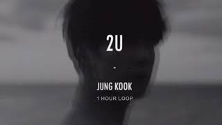 Jungkook's cover of 2U on loop for 1 hour