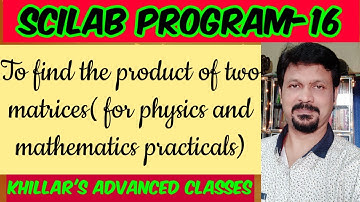 Scilab Program-16(To find the product of two matrices)@ Khillar