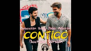 Sebastián Yatra, Pablo Alborán - Contigo (@LucaJdeejayLJDJ  Bachata Version)