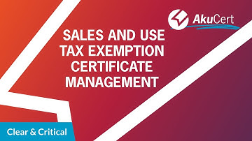 AkuCert Clear & Critical Sales And Use Tax Exemption Certificate Management Software