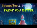 SpongeBob & Patrick- Treat You Better (AI Cover)