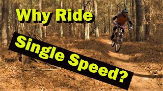 Why Ride Single Speed MTB?