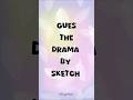 Guess The Drama By Sketch 🧐#trending #viral #shorts #ytshorts