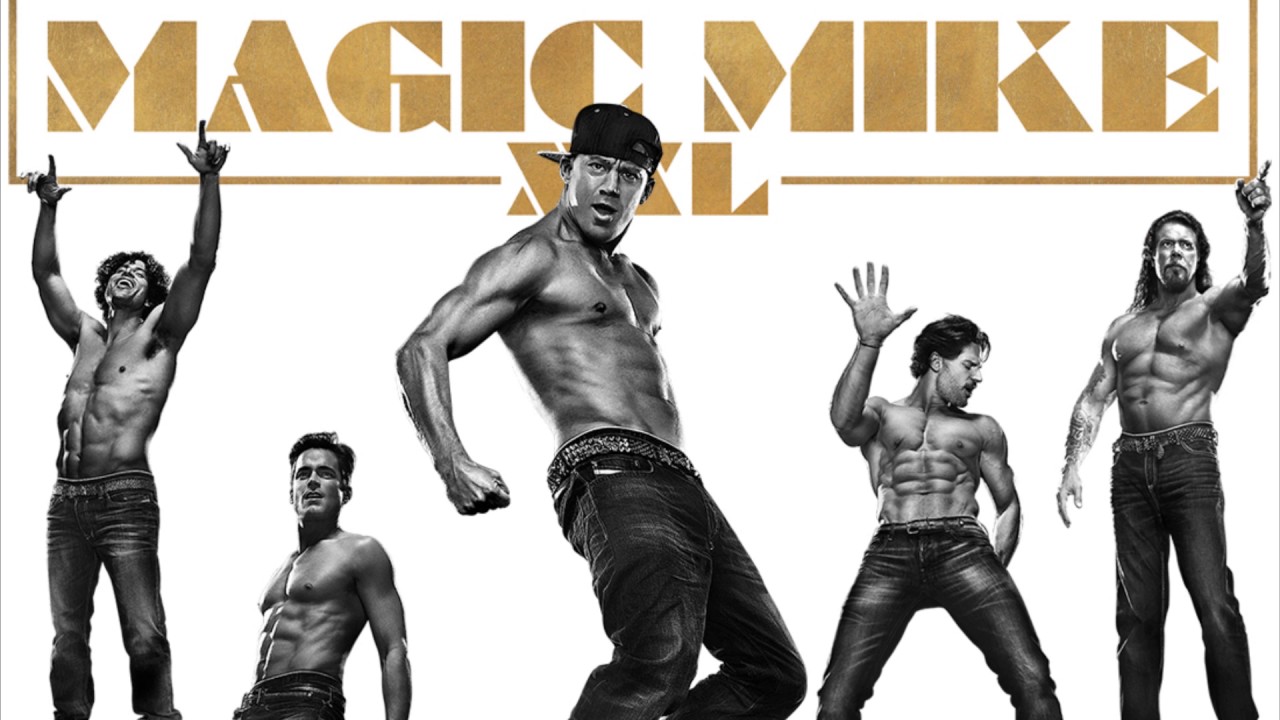 Magic Mike XXL movie hd, Magic Mike XXL music, Magic Mike XXL...