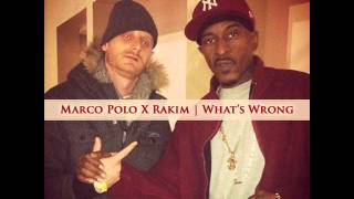 Rakim - What's Wrong (Prod. By Marco Polo)