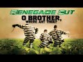 O Brother, Where Art Thou? - Renegade Cut