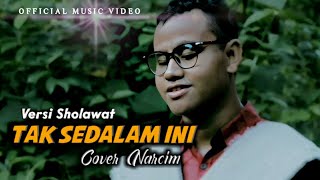 TAK SEDALAM INI Versi Sholawat Cover Narcim