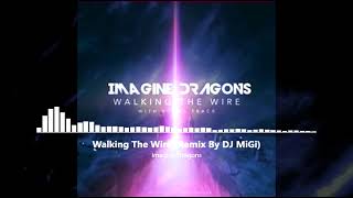 Imagine Dragons - Walking The Wire (MiGi´s FoxMix 2024) 110BPM