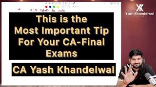 Information This is the MOST IMPORTANT TIP For Your CA-Final Exams| Save Your Attempt| Yash Khandelwal Update
