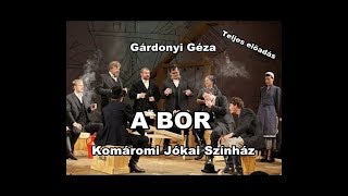 Gárdonyi Géza: A BOR - Komáromi Jókai Színház (Teljes előadás)