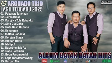 Arghado Trio - Kompilasi Lagu Batak Terbaru Dan Terpopuler 2025 - Top Album Batak Hits Sosmed